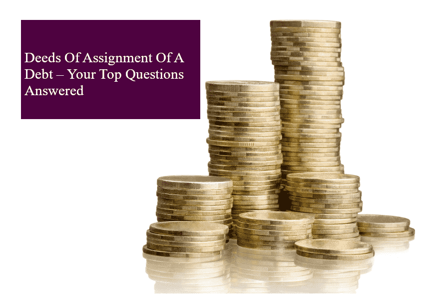 Deeds of Assignment of a Debt - What is a Deed of Assignment?