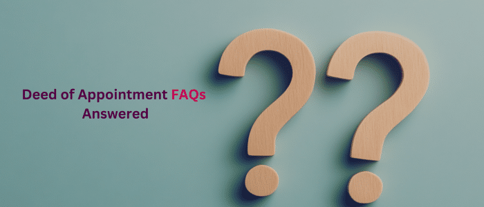 Deed of Appointment FAQs - Answered Image